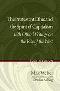 Protestant Ethic and the Spirit of Capitalism with Other Writings on the Rise of the West