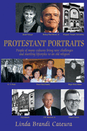 Protestant Portraits: People of Many Cultures Bring New Challenges and Startling Lifestyles to an Old Religion
