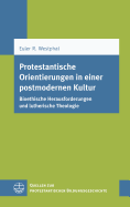 Protestantische Orientierungen in Einer Postmodernen Kultur: Bioethische Herausforderungen Und Lutherische Theologie
