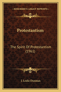 Protestantism: The Spirit Of Protestantism (1961)