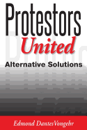 Protestors United: Alternative Solutions