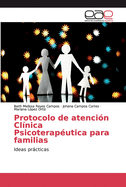 Protocolo de atenci?n Cl?nica Psicoterap?utica para familias