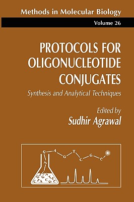 Protocols for Oligonucleotide Conjugates: Synthesis and Analytical Techniques - Agrawal, Sudhir (Editor)