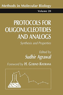 Protocols for Oligonucleotides and Analogs: Synthesis and Properties - Agrawal, Sudhir (Editor)