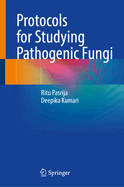 Protocols for Studying Pathogenic Fungi