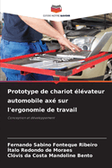 Prototype de chariot ?l?vateur automobile ax? sur l'ergonomie de travail