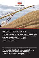 Prototype Pour Le Transport de Mat?riaux En Vrac Par Tra?nage