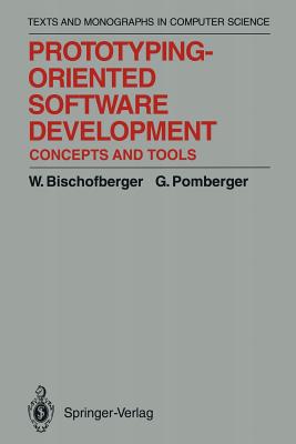 Prototyping-Oriented Software Development: Concepts and Tools - Bischofberger, Walter R, and Pomberger, Gustav