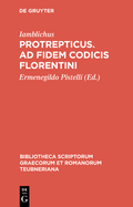 Protrepticus. Ad Fidem Codicis Florentini
