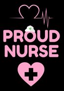 Proud Nurse: Journal and Notebook for Nurse - Lined Journal Pages, Perfect for Journal, Writing and Notes