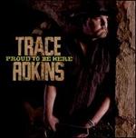 Proud to Be Here - Trace Adkins