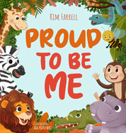 Proud to Be Me: A Rhyming Picture Book About Friendship, Self-Confidence, and Finding Beauty in Differences