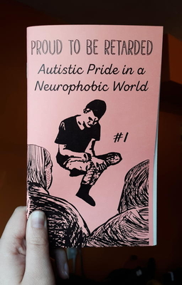 Proud to Be Retarded #1: Autistic Pride in a Neurophobic World - Biel, Joe (Editor)