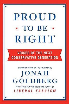 Proud to Be Right - Goldberg, Jonah