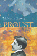 Proust Among the Stars: How to Read Him, Why Read Him?