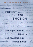 Proust and Emotion: The Importance of Affect in "A La Recherche Du Temps Perdu"