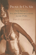 Prove It on Me: New Negroes, Sex, and Popular Culture in the 1920s