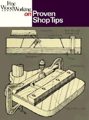 Proven Shop Tips - Richey, Jim (Editor), and Fine Woodworking (Editor)