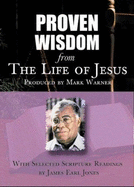 Proven Wisdom from the Life of Jesus - Jones, James Earl (Read by), and Warner, Mark (Producer)