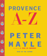 Provence A-Z - Mayle, Peter (Read by)