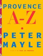 Provence A-Z - Mayle, Peter