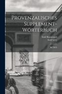 Provenzalisches Supplement-Wrterbuch: Bd. M-O