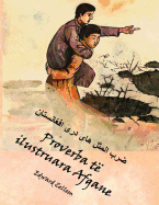 Proverba Te Ilustruara Afgane: Afghan Proverbs Illustrated in Albanian and Dari Persian