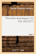 Proverbes Dramatiques Tome 7 Edition 4