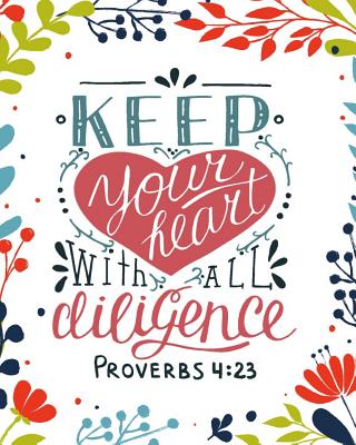 Proverbs 4: 23 Keep Your Heart With All Deligence: Christian Gratuation Gifts For Girls, Christian Gifts For Women, 8x10 Dot Grid Blank Notebook - Moss, Marie
