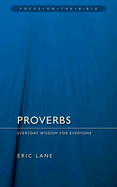Proverbs: Everyday Wisdom for Everyone