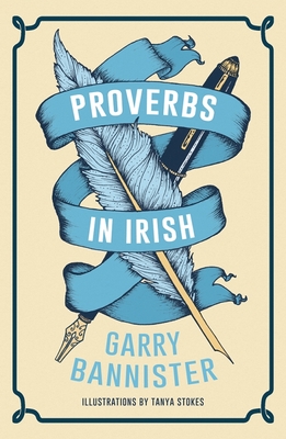 Proverbs in Irish - Bannister, Garry