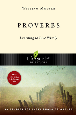 Proverbs: Learning to Live Wisely - Mouser, William