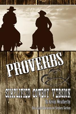 Proverbs: Simplified Cowboy Version - Weatherby, Kevin