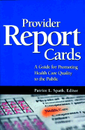 Provider Report Cards: A Guide for Promoting Health Care Quality to the Public