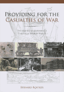 Providing for the Casualties of War: The American Experience Through World War II