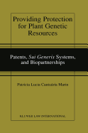 Providing Protection for Plant Genetic Resources: Patents, Sui Generis Systems and Biopartnerships