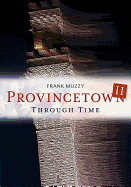 Provincetown II Through Time