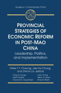 Provincial Strategies of Economic Reform in Post-Mao China: Leadership, Politics, and Implementation