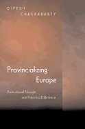 Provincializing Europe: Postcolonial Thought and Historical Difference