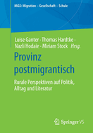 Provinz postmigrantisch: Rurale Perspektiven auf Politik, Alltag und Literatur