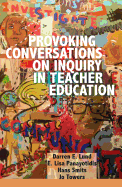 Provoking Conversations on Inquiry in Teacher Education