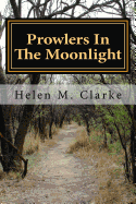 Prowlers In The Moonlight - Clarke, Helen M