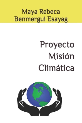 Proyecto Misi?n Climtica - Benmergui Esayag, Maya Rebeca