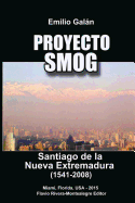 Proyecto Smog: Santiago de la Nueva Extremadura (1541-2008)