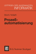 Prozeautomatisierung: Aufgabenstellung, Realisierung und Anwendungsbeispiele