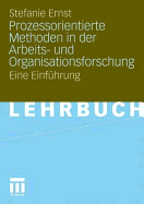 Prozessorientierte Methoden in Der Arbeits- Und Organisationsforschung: Eine Einfhrung