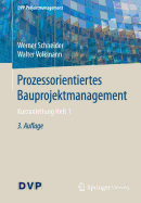 Prozessorientiertes Bauprojektmanagement: Kurzanleitung Heft 1