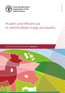 Prudent and efficient use of antimicrobials in pigs and poultry: a practical manual