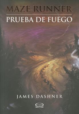 Prueba de Fuego - Dashner, James, and Poch, Silvina