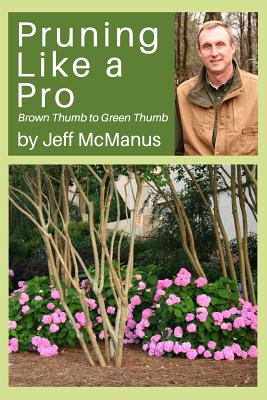 Pruning Like a Pro - McManus, Jeff